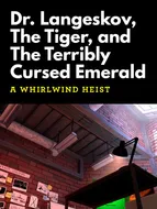 Cover image for Dr. Langeskov, The Tiger, and The Terribly Cursed Emerald: A Whirlwind Heist