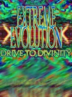 Cover image for Extreme Evolution: Drive to Divinity
