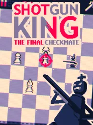 Cover image for Shotgun King: the Final Checkmate