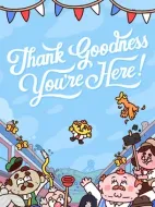 Cover image for Thank Goodness You’re Here!