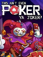 Cover image for This Ain’t Even Poker, Ya Joker
