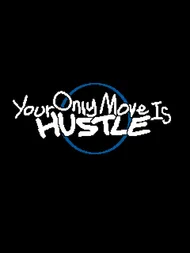 Cover image for Your Only Move is Hustle